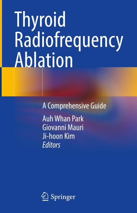 Thyroid Radiofrequency Ablation A Comprehensive Guide 2nd Edition Auh Whan Park