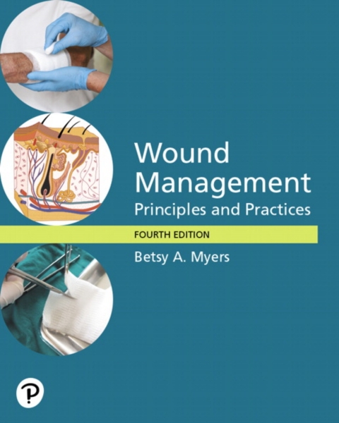Wound Management Principles And Practice 4th Betsy Myers