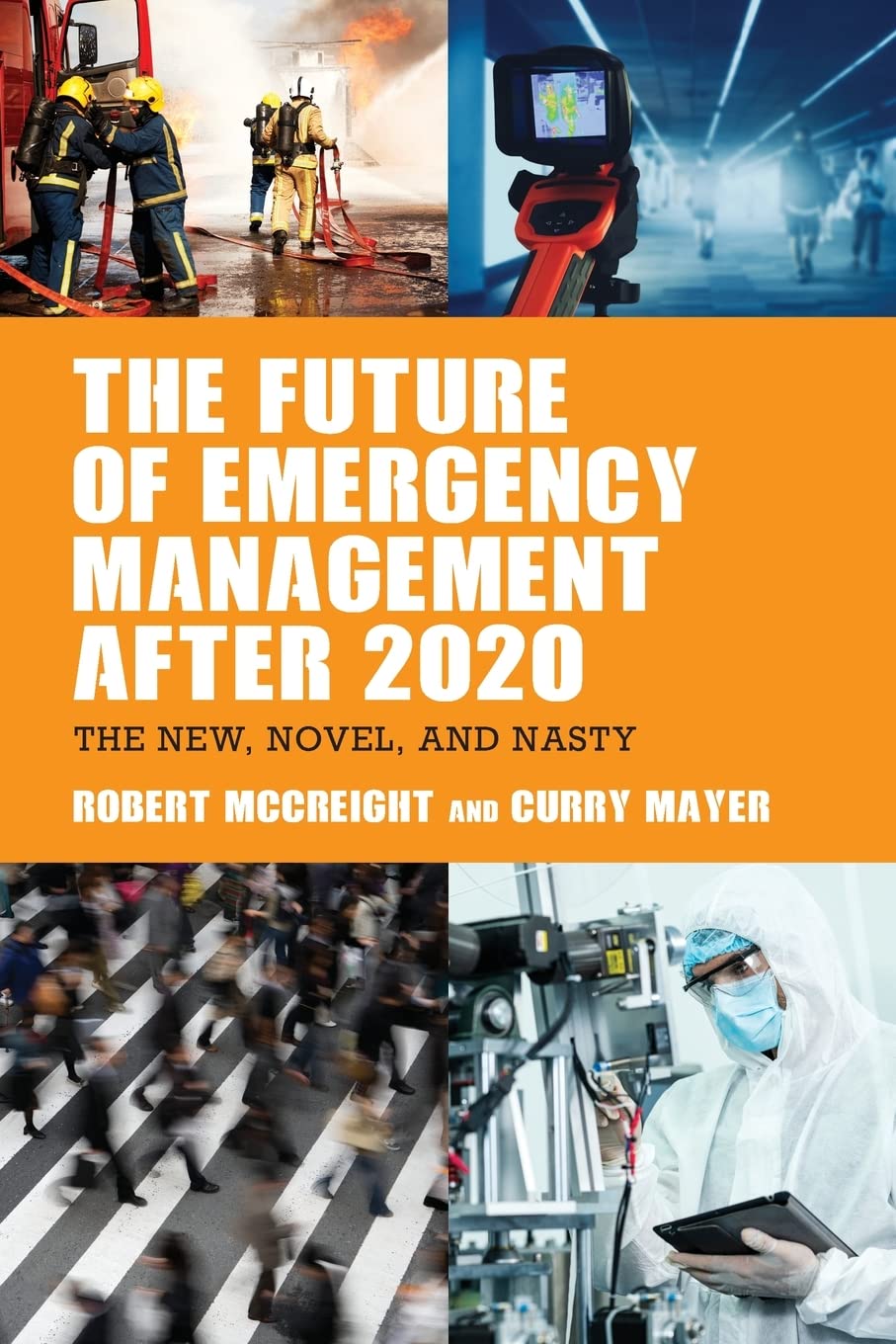The Future Of Emergency Management After 2020 The New Novel And Nasty Robert Mccreight