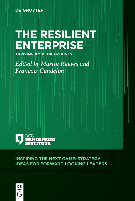 The Resilient Enterprise 1st Edition Martin Reeves François Candelon