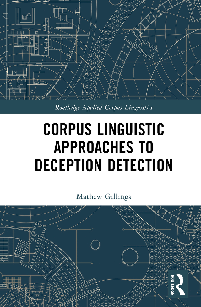Corpus Linguistic Approaches To Deception Detection Routledge Applied Corpus Linguistics Mathew Gillings