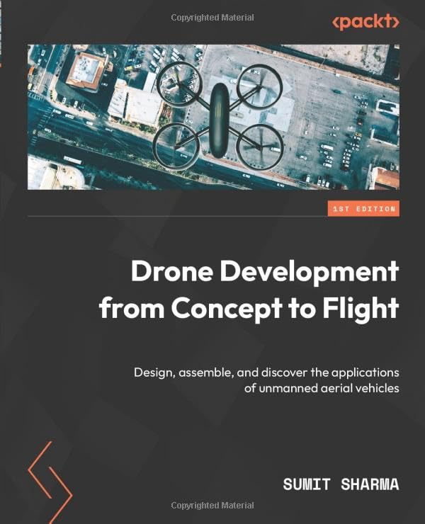 Drone Development From Concept To Flight Sumit Sharma