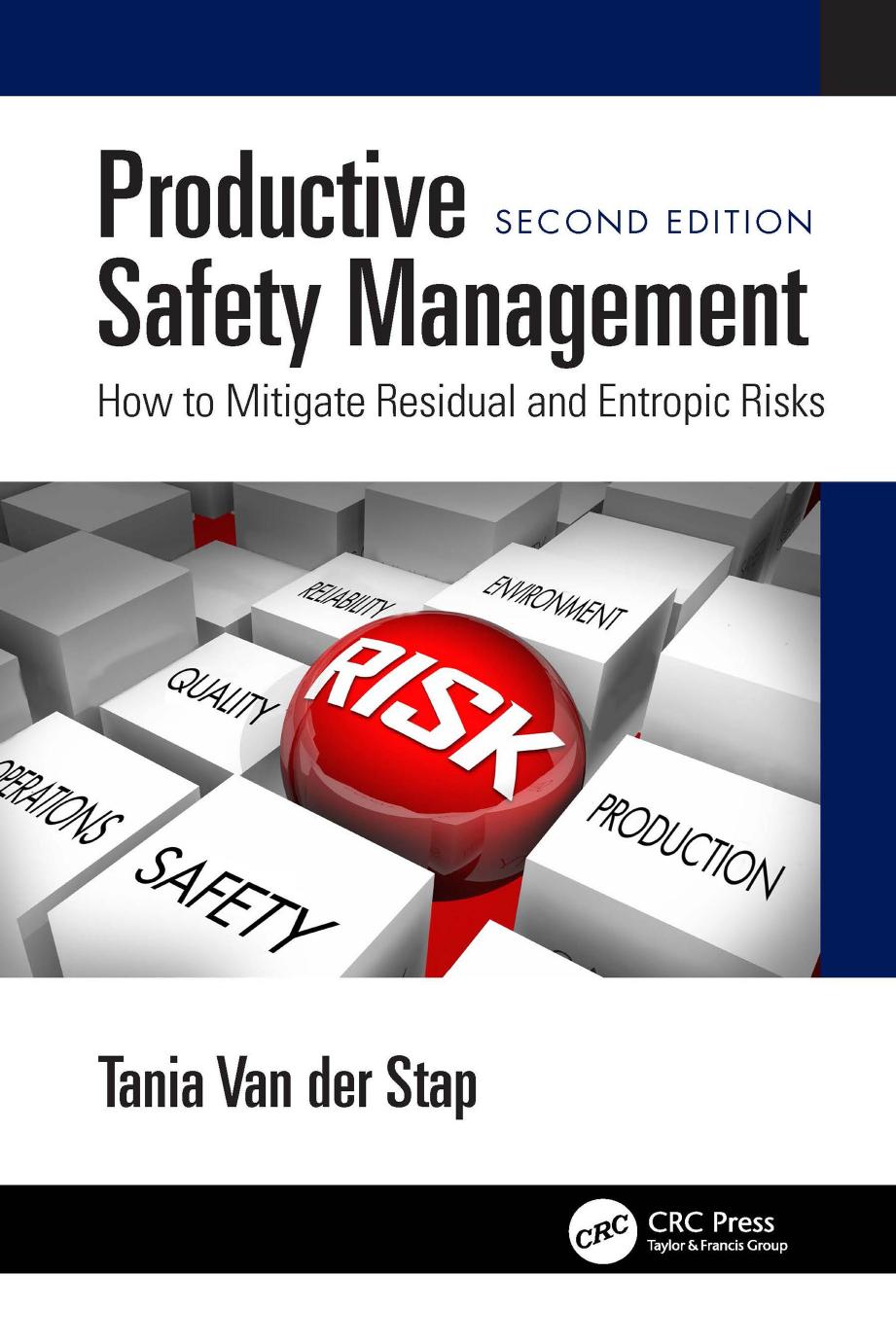 Productive Safety Management How To Mitigate Residual And Entropic Risks Tania Van Der Stap