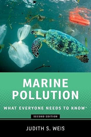 Marine Pollution What Everyone Needs To Know 2nd Judith S Weis