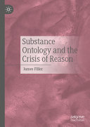 Substance Ontology And The Crisis Of Reason James Filler