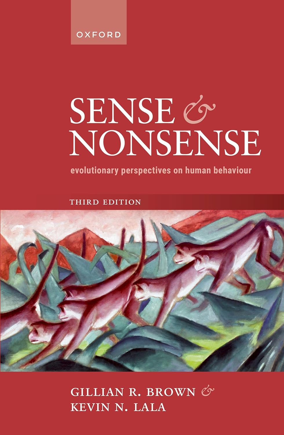 Sense And Nonsense Evolutionary Perspectives On Human Behaviour 3rd Edition Gillian R Brown