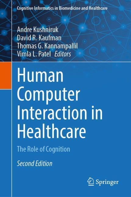 Human Computer Interaction In Healthcare The Role Of Cognition 2nd 2nd Andre Kushniruk