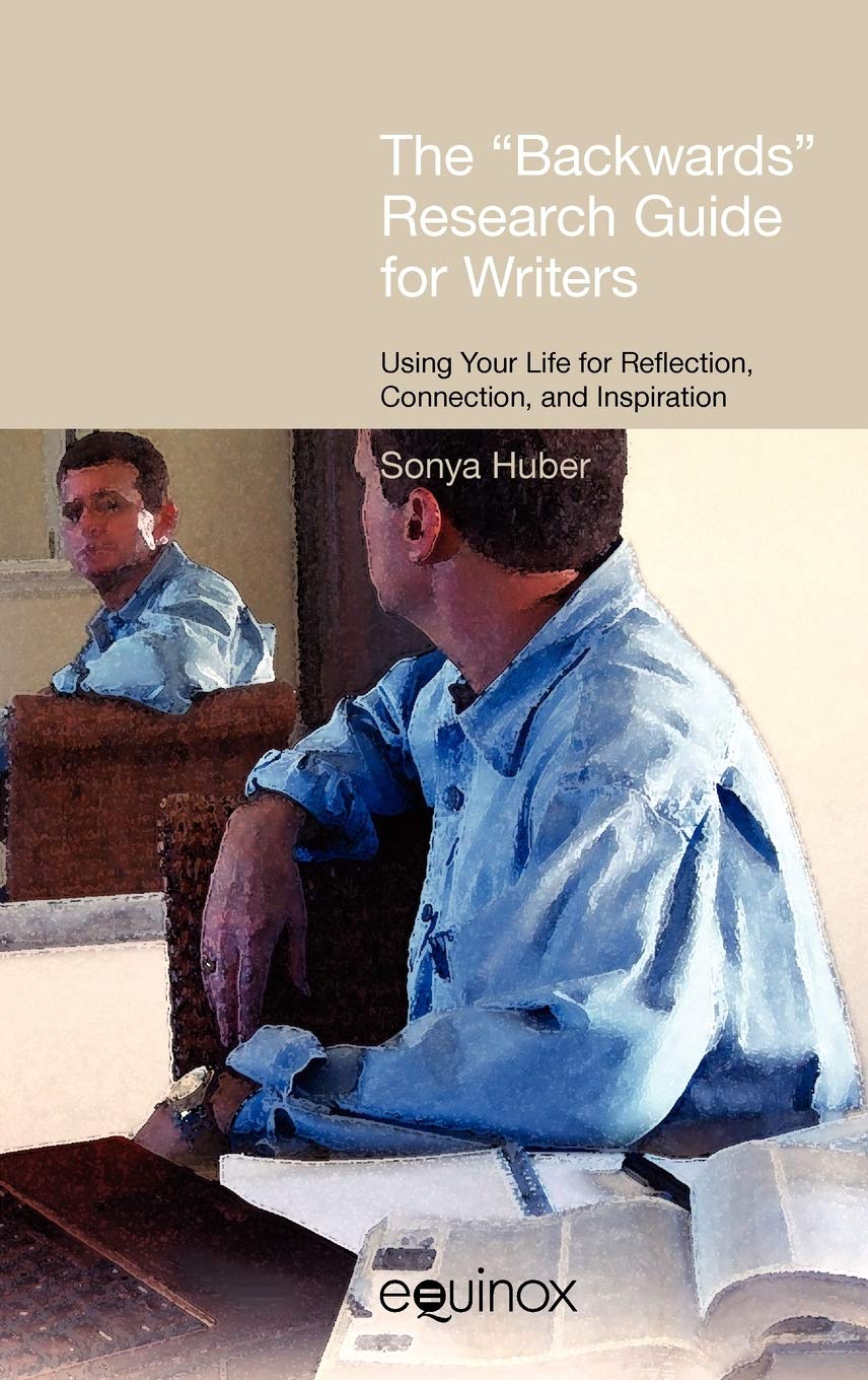 The Backwards Research Guide For Writers Illustrated Sonya Huber