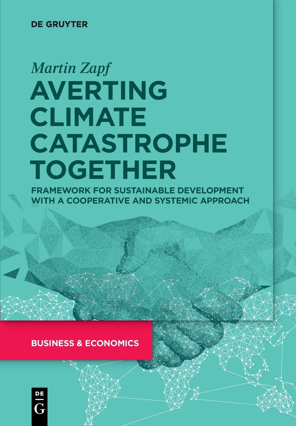 Averting Climate Catastrophe Together 1st Edition Martin Zapf