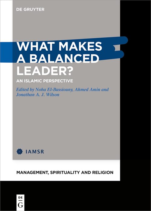 What Makes A Balanced Leader 1st Edition Noha Elbassiouny Ahmed Amin
