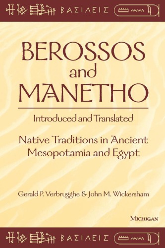 Berossos And Manetho Introduced And Translated Native Traditions In Ancient Mesopotamia And Egypt Verbrugghe