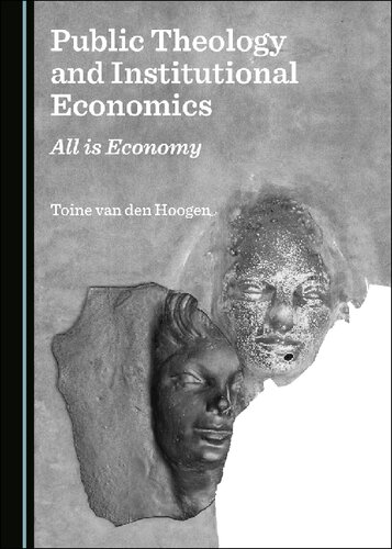 Public Theology And Institutional Economics Toine Van Den Hoogen