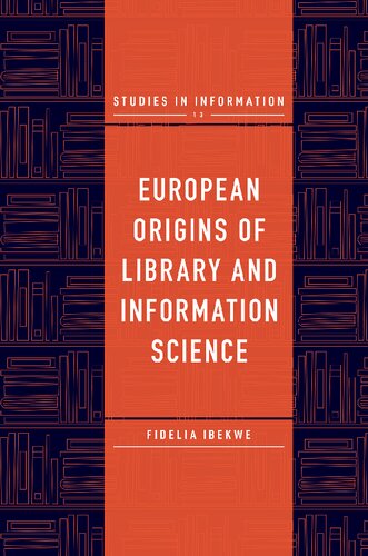 European Origins Of Library And Information Science Fidelia Ibekwe