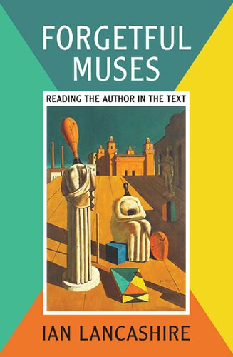 Forgetful Muses Reading The Author In The Text Ian Lancashire