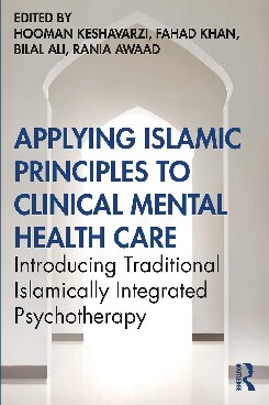 Applying Islamic Principles To Clinical Mental Health Care 1st Edition Hooman Keshavarzi Editor