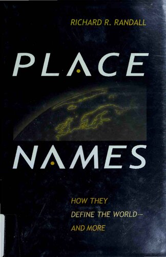 Place Names How They Define The World And More First Richard Randall