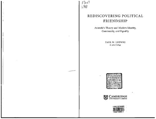 Rediscovering Political Friendship Aristotles Theory And Modern Identity Community And Equality Paul W Ludwig