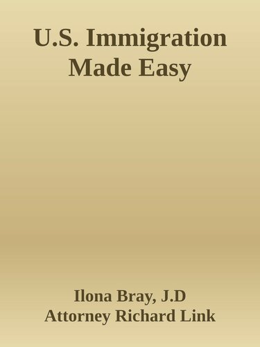 Us Immigration Made Easy 19th Edition Ilona Bray Jd Attorney Richard Link