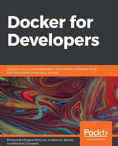 Docker For Developers Develop And Run Your Application With Docker Containers Using Devops Tools For Continuous Delivery Richard Bullingtonmcguire