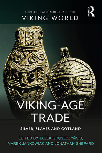 Vikingage Trade Silver Slaves And Gotland Jacek Gruszczyski