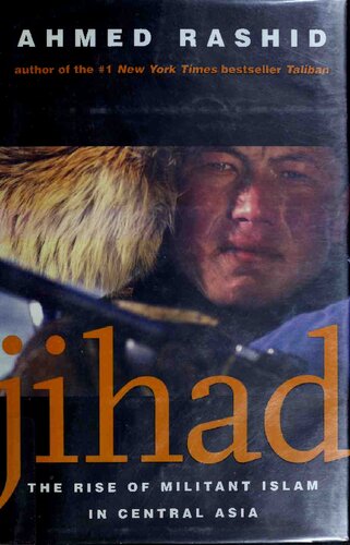 Jihad The Rise Of Militant Islam In Central Asia Ahmed Rashid