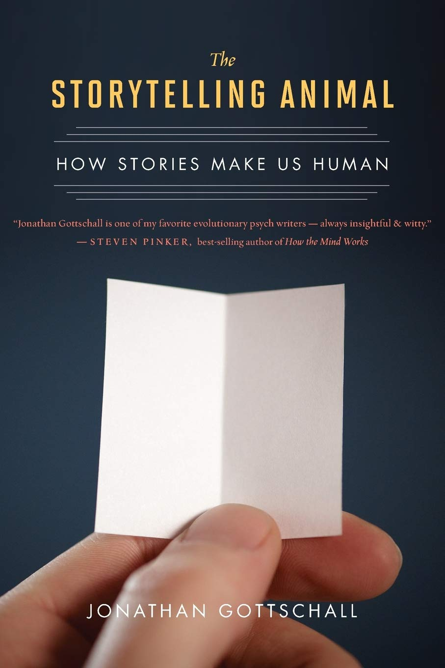 The Storytelling Animal How Stories Make Us Human Jonathan Gottschall Gottschall