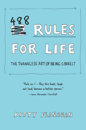 488 Rules For Life The Thankless Art Of Being Correct Kitty Flanagan