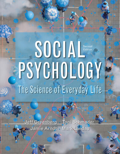 Social Psychology The Science Of Everyday Life 2nd Edition Jeff Greenberg Toni Schmader Jamie Arndt Mark Landau