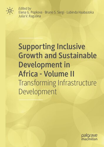 Supporting Inclusive Growth And Sustainable Development In Africa Volume Ii Transforming Infrastructure Development 1st Edition Elena G Popkova