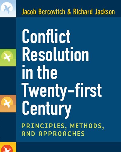 Conflict Resolution In The Twentyfirst Century Principles Methods And Approaches Jacob Bercovitch Richard Dean Wells Jackson
