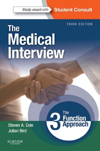 The Medical Interview The Three Function Approach 3rd Edition Steven A Cole