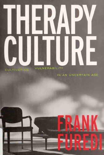 Therapy Culture Cultivating Vulnerability In An Uncertain Age Frank Furedi