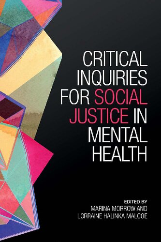 Critical Inquiries For Social Justice In Mental Health Marina Morrow Halinka Malcoe