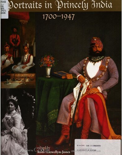 Portraits In Princely India 17001947 Edited By Rosie Llewellynjones