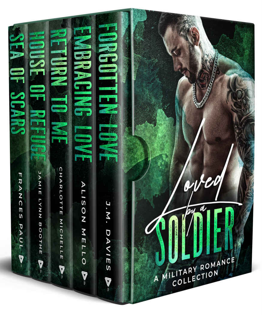 Loved By A Soldier A Military Romance Collection Alison Mello Jm Davies Charlotte Michelle Jamie Lynn Boothe Frances Paul Mello