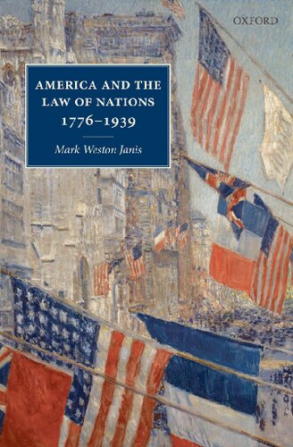America And The Law Of Nations 17761939 1st Edition Mark Weston Janis