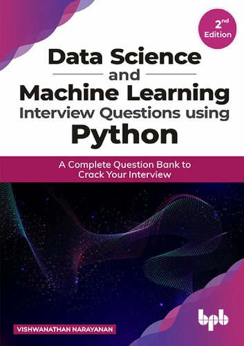 Data Science And Machine Learning Interview Questions Using Python Second Edition Vishwanathan Narayanan