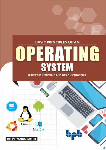 Basic Principles Of An Operating System Learn The Internals And Design Principles Dr Priyanka Rathee