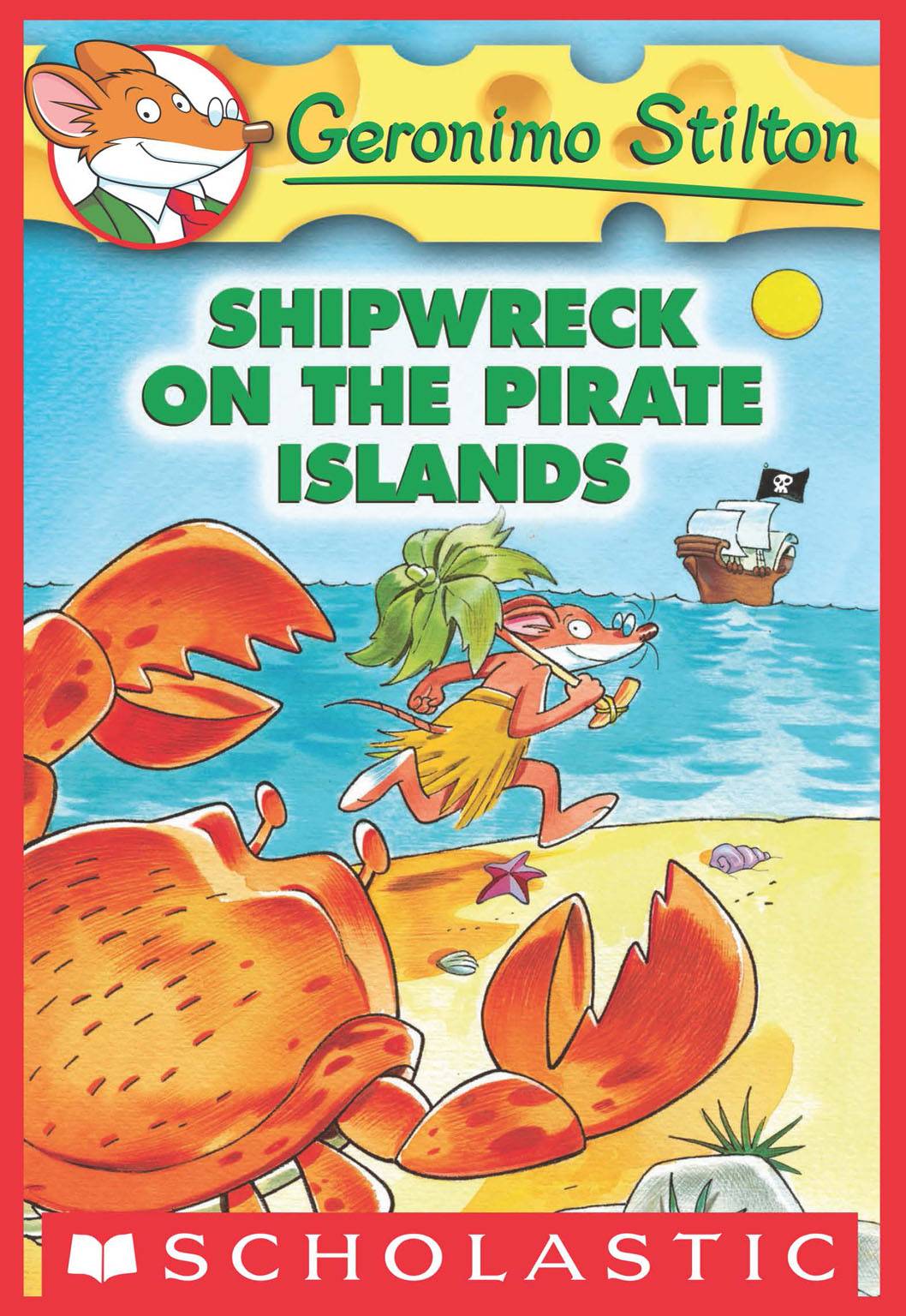 Geronimo Stilton 18 Shipwreck On The Pirate Islands Geronimo Stilton