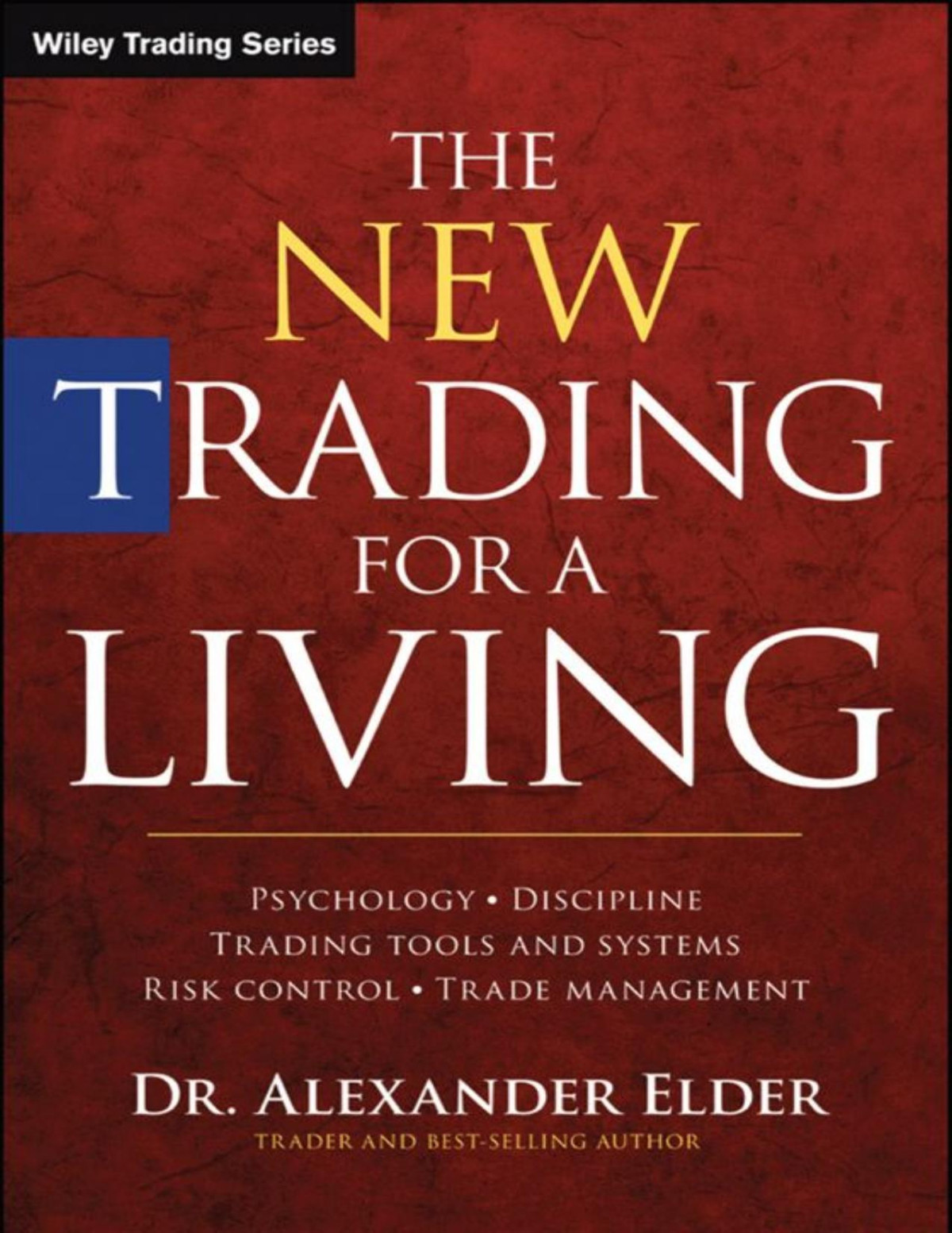 The New Trading For A Living Psychology Discipline Trading Tools And Systems Risk Control Trade Management Alexander Elder Elder