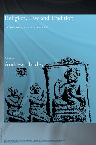 Religion Law And Tradition Comparative Studies In Religious Law Andrew Huxley