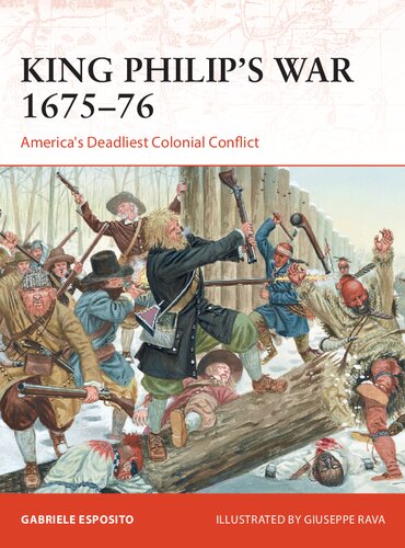 King Philips War 167576 Americas Deadliest Colonial Conflict Gabriele Esposito