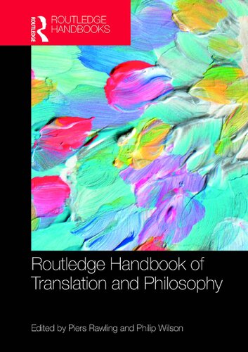 The Routledge Handbook Of Translation And Philosophy Philip Wilson Editor Piers Rawling Editor