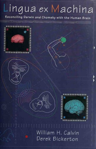 Lingua Ex Machina Reconciling Darwin And Chomsky With The Human Brain 1st Edition William H Calvin