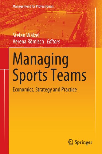 Managing Sports Teams Economics Strategy And Practice 1st Edition Stefan Walzel