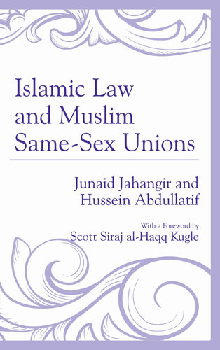 Islamic Law And Muslim Samesex Unions Junaid Jahangir Hussein Abdullatif