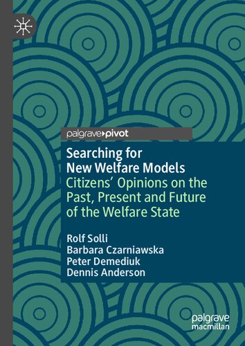 Searching For New Welfare Models Citizens Opinions On The Past Present And Future Of The Welfare State Rolf Solli