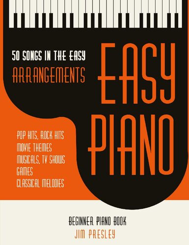 50 Songs In The Easy Arrangements Easy Piano Piano Book Piano Music Jim Presley