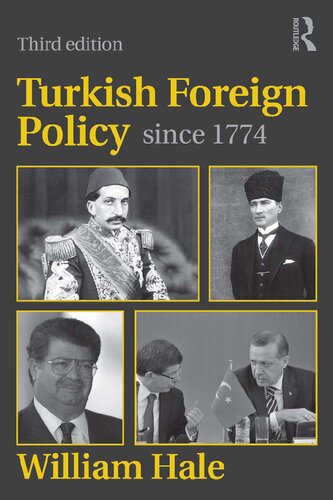 Turkish Foreign Policy Since 1774 3rd Edition William Hale