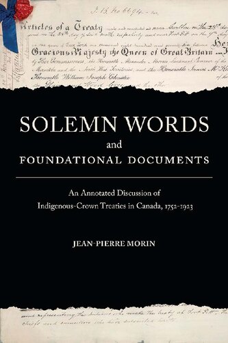 Solemn Words And Foundational Documents An Annotated Discussion Of Indigenouscrown Treaties In Canada 17521923 Jeanpierre Morin